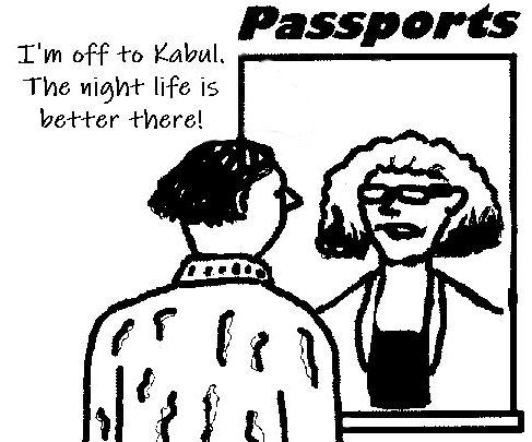 Tourist to immigration official: I am off to Kabul, the night life is better there